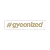 GYEON "gyeonized" Sticker Gold